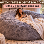 How to Create a Self-Care Corner with a 7-Foot Giant Bean Bag